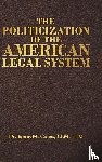 Copas LLM LLM, James M. - The Politicization of the American Legal System