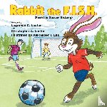 Lester, Laurence C., Lester, Christopher A. - Rabbit the F.I.S.H.