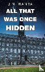 Banta, J. N. - All That Was Once Hidden