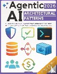 Vance, Isaac - Agentic AI Architectural Patterns