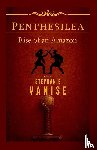 Vanise, Stephanie - Penthesilea