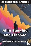 Greaves, Andrea V. M. - AI in Banking and Finance