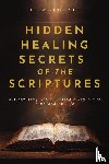 Architecture, The Hidden - Hidden Healing Secrets of the Scriptures