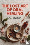 Architecture, The Hidden - The Lost Art of Oral Healing