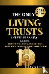 Sterling, Thayer - The Only Living Trusts Estate Planning Guide