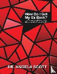 Scott, Angela - How Do I Get My Ex Back?
