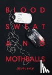 Hyde, Steven - Blood Sweat and Mothballs