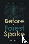 Bauman, Tim - Before the Forest Spoke