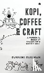 Suhaimi Sukiman - Kopi, Coffee and Craft: A Personal Brew of Singapore's Coffee Soul