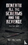 Jacobs, Kenisha - Beneath All the Screams and The Revenge