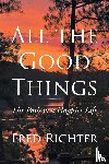 Richter, Fred - All the Good Things