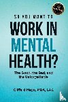 Mba Lac, Cliffard Mayo - So You Want To Work In Mental Health?