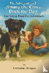 Morgan, Emmalee - The Adventures of Jimmy the Cow and Duck the Dog