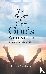 McCutcheon, Lisa - YOU WANT TO GET GOD'S ATTENTION