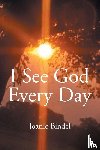 Bindel, Joanie - I See God Every Day