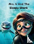 Villarreal, Sarah - Mrs. V and the Sleepy Shark
