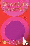 Qadeer, Sima - Brown Girls, Grown Up