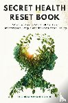 Architecture, The Hidden - The Secret Health Reset Book