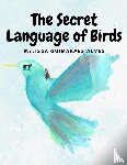 Guimarães Alves, Melissa - The secret Language of Birds
