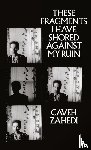 Zahedi, Caveh - These Fragments I Have Shored Against My Ruin