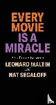 Maltin, Leonard, Segaloff, Nat - Every Movie is a Miracle
