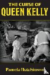 Hutchinson, Pamela - The Curse of Queen Kelly
