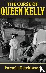 Hutchinson, Pamela - The Curse of Queen Kelly