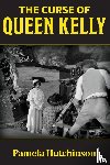 Hutchinson, Pamela - The Curse of Queen Kelly