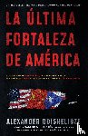 Odishelidze, Alexander - La última fortaleza de América