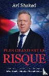 Shaked, Avi - Plus Grand est le Risque
