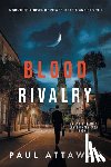 Attaway, Paul - Blood Rivalry: A Southern Novel of Power, Deceit, and Rebirth