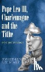 Kithcart, Jonathan - Pope Leo III, Charlemagne and the Tithe
