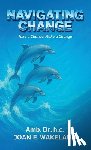 Wakeland, Joan E. - Navigating Change, Take a Chance Make a Change