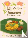 Kanchana Mala - Mudaliar Jambam: Pride of Tamil Cuisine