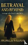Williams, Michelle - Betrayal and Beyond