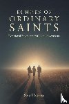 Stevens, Scott P - ECHOES OF ORDINARY SAINTS