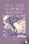 Morgan, Jan - Our Turn Pluff Mud Injustice