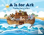 Illera, Jacqueline V. - A is for Ark: Find the Missing Letters