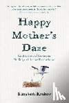 Krakow, Elizabeth - Happy Mother's Daze: Confessions of Someone Flailing at Life and Parenthood