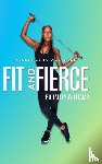 Williams, Bo Talley - FIT AND FIERCE A JOURNEY TO WELLNESS