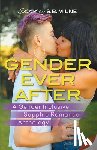 Milne, S. B. - Gender Ever After: A Gender Inclusive Sapphic Romance Anthology
