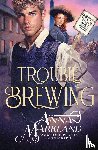Markland, Anna - Trouble Brewing