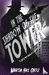 Ortiz, Martin Hill - In the Shadow of the Tower
