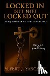 Yancey, Albert J. - Locked In But Not Locked Out