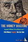 Wright Jacobs, Ray - The Money Machine - Lend What You Borrow Print Money 'Legally' Like the Rich