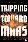Scott, Richmond - Tripping Toward Mars
