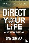 Suriano, Tony - Direct Your Life or Someone Else Will