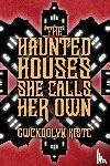 Kiste, Gwendolyn - The Haunted Houses She Calls Her Own