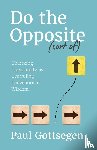 Gottsegen, Paul - Do The Opposite (sort of)