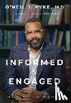 Pyke, O'Neil J. - Informed and Engaged: Our Journey To Better Health